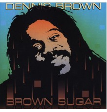 Dennis Brown - Brown Sugar