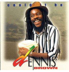 Dennis Brown - Could It Be