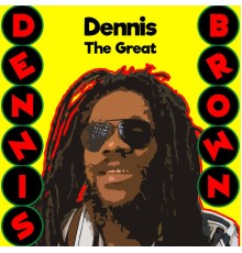 Dennis Brown - Dennis the Great