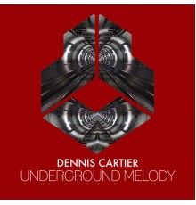 Dennis Cartier - Underground Melody