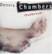 Dennis Chambers - Outbreak