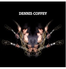 Dennis Coffey - Dennis Coffey