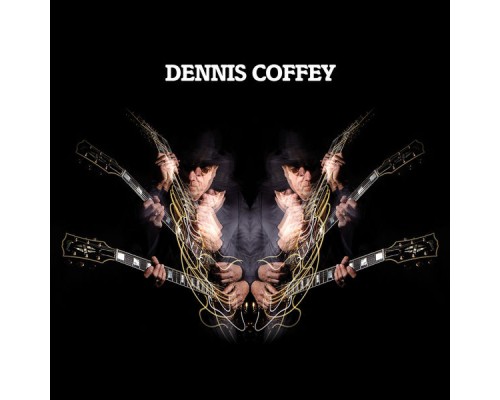 Dennis Coffey - Dennis Coffey