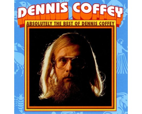 Dennis Coffey - Absolutely the Best of Dennis Coffey