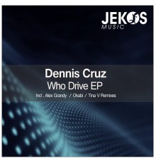 Dennis Cruz - Who Drive