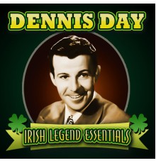 Dennis Day - Irish Legend Essentials