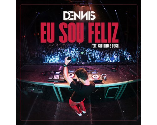 Dennis Dj - Eu Sou Feliz