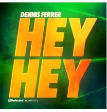 Dennis Ferrer - Hey Hey