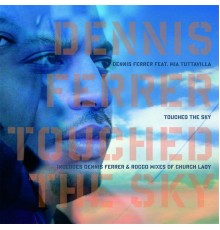 Dennis Ferrer - TOUCH THE SKY