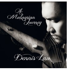 Dennis Lau - A Malaysian Journey