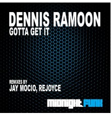 Dennis Ramoon - Gotta Get It