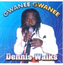 Dennis Walks - Gwanee Gwanee