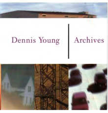 Dennis Young - Archives