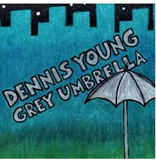 Dennis Young - Grey Umbrella