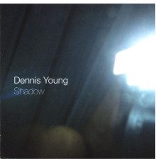 Dennis Young - Shadow