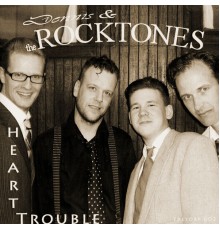 Dennis & The Rocktones - Heart Trouble