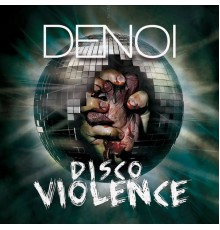 Denoi - Disco Violence