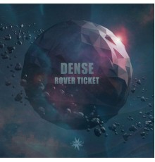 Dense - Rover Ticket