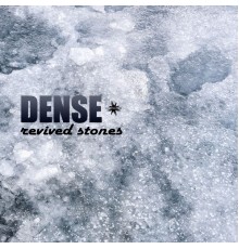 Dense - Revived Stones