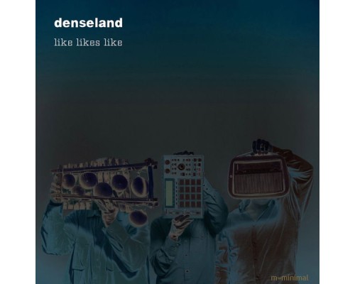 Denseland - Like likes Like