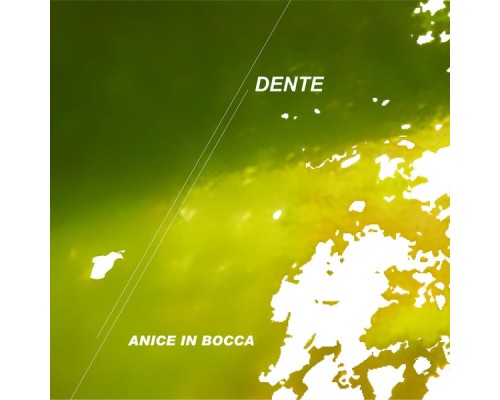 Dente - Anice in Bocca