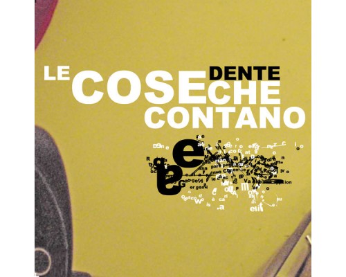 Dente - Le Cose Che Contano