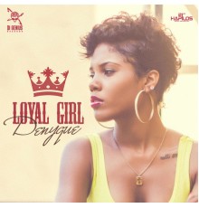 Denyque - Loyal Girl