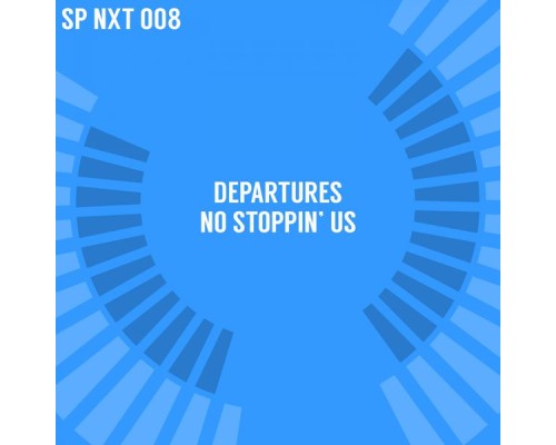 Departures - No Stoppin' Us