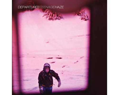 Departures - Teenage Haze