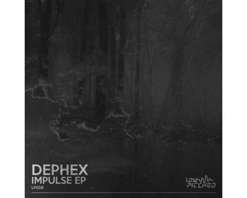 Dephex - Impulse EP (Original Mix)