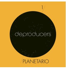 Deproducers - Planetario