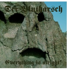 Der Blutharsch - Everything Is Alright!