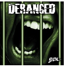 Deranged - Sick