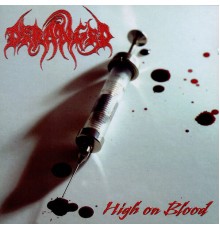 Deranged - High on Blood