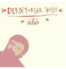 Derdiyoklar İkilisi - Adak