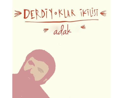 Derdiyoklar İkilisi - Adak