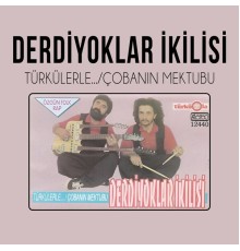 Derdiyoklar İkilisi - Çobanın Mektubu