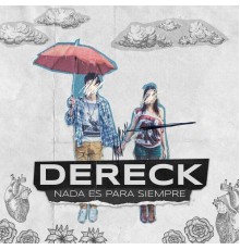 Dereck - Nada es para siempre