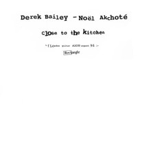 Derek Bailey, Noël Akchoté - Close To The Kitchen