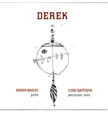 Derek Bailey & Cyro Baptista - Derek