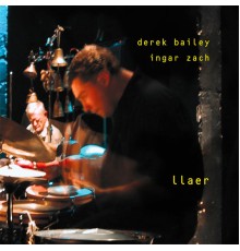 Derek Bailey & Ingar Zach - Llaer