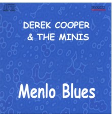 Derek Cooper & the Minis - Menlo Blues
