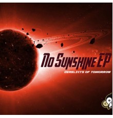 Derelicts of Tomorrow - No Sunshine EP