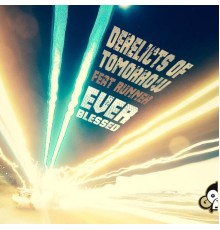 Derelicts of Tomorrow - Ever Blessed