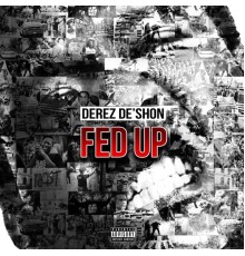 Derez De'Shon - Fed Up/Hardaway