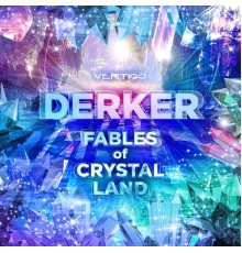 Derker - Fables of Crystal Land