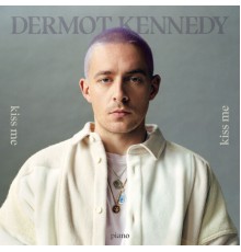 Dermot Kennedy - Kiss Me (Piano)