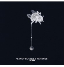 Deru - Peanut Butter & Patience