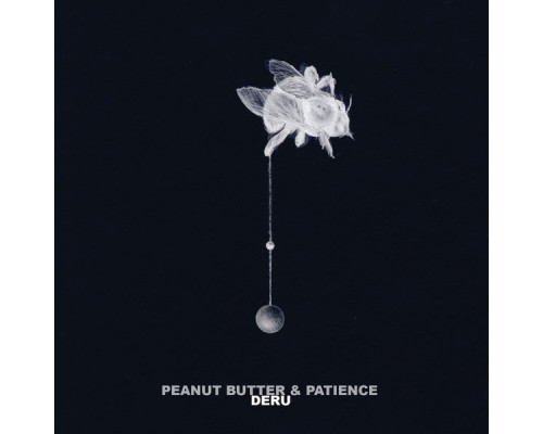 Deru - Peanut Butter & Patience