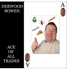 Derwood Bowen - Ace of All Trades